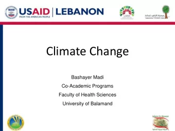 Climate Change  Bashayer Madi  Co-Academic Programs  Faculty of Health Sciences  University of