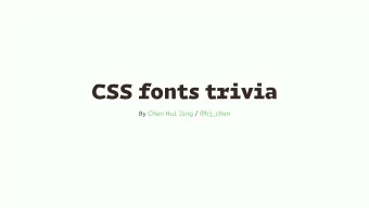 CSS fonts trivia  By  Chen Hui Jing  /  @hj_chen  Font formats for web use  WOFF2 (Web Open Font