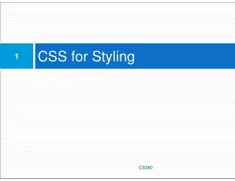 CSS for Styling  1  CS380  The good, the bad and the  ugly!  2  &lt;p&gt; &lt;font