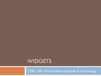 WIDGETS  CSSE 120Rose Hulman Institute of Technology  Viewing Feedback and Tasks  Turn on
