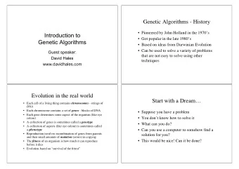 Genetic Algorithms - History   Pioneered by John Holland in the 1970s  Introduction to
