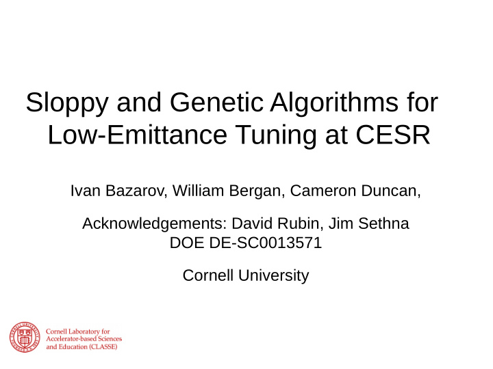 sloppy and genetic algorithms for low emittance tuning at