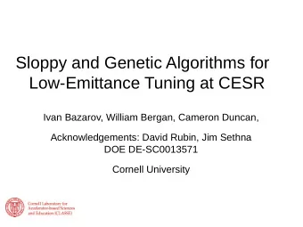 Sloppy and Genetic Algorithms for  Low-Emittance Tuning at CESR  Ivan Bazarov, William Bergan,