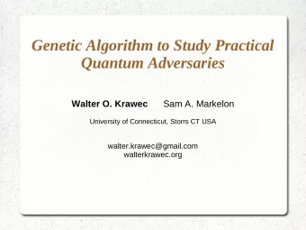 Genetic Algorithm to Study Practical  Quantum Adversaries Walter O. Krawec Sam A. Markelon
