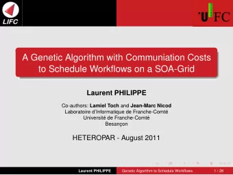 A Genetic Algorithm with Communiation Costs  to Schedule Workflows on a SOA-Grid  Laurent PHILIPPE
