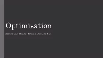 Optimisation  Zhiwei Cao, Renhao Huang, Junning Fan  Background Knowledge  Introduction  What