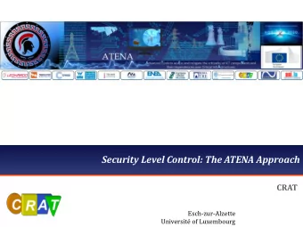 Security Level Control: The ATENA Approach  CRAT  Esch-zur-Alzette  Universit of Luxembourg