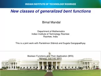 New classes of generalized bent functions  Bimal Mandal  Department of Mathematics  Indian