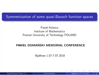 Symmetrization of some quasi-Banach function spaces  Pawe Kolwicz  Institute of Mathematics