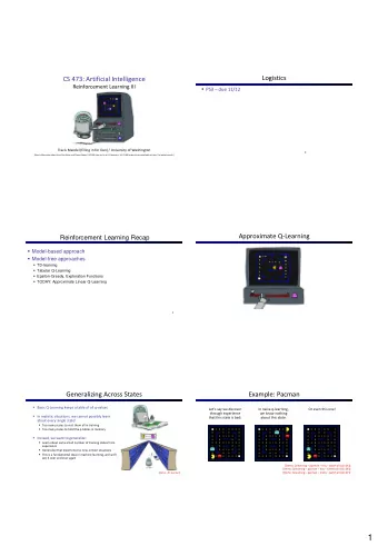 1  Feature-Based Representations  How to use features?  Solution: describe a state using a