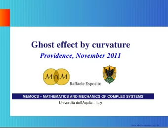 Ghost effect by curvature  Providence, November 2011  M&amp;MOCS  MATHEMATICS AND MECHANICS OF