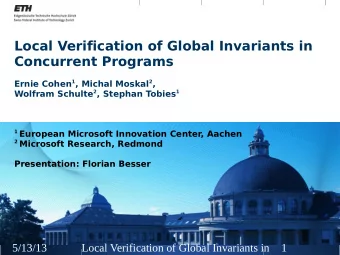Local Verification of Global Invariants in  Concurrent Programs Ernie Cohen 1 , Michal Moskal 2 ,