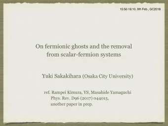 On fermionic ghosts and the removal   from scalar-fermion systems Yuki Sakakihara (Osaka City