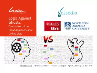 Logic Against  Ghosts:  Comparison of two  Proof Approaches for  Linked Lists  Allan Blanchard