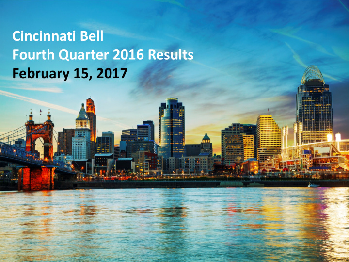 cincinnati bell fourth quarter 2016 results february 15