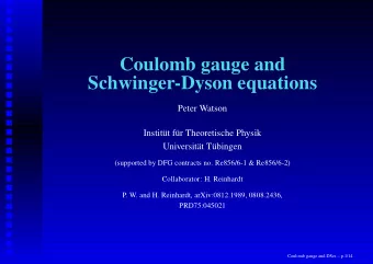 Coulomb gauge and  Schwinger-Dyson equations  Peter Watson  Instit  ut f  ur Theoretische