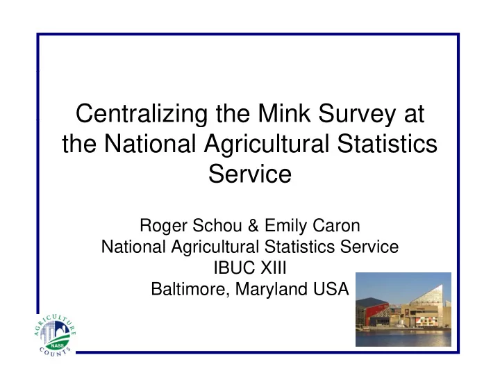 centralizing the mink survey at centralizing the mink