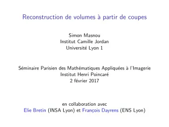 Reconstruction de volumes `  a partir de coupes  Simon Masnou  Institut Camille Jordan  Universit