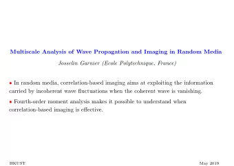 Multiscale Analysis of Wave Propagation and Imaging in Random Media  Josselin Garnier (Ecole