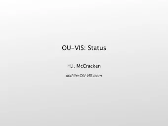 OU-VIS: Status  H.J. McCracken  and the OU-VIS team  What is OU-VIS for ?  From raw VIS data ,