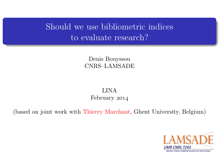 should we use bibliometric indices to evaluate research