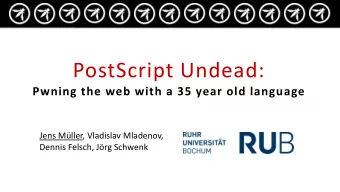 PostScript Undead:  Pwning the web with a 35 year old language  Jens Mller, Vladislav Mladenov,