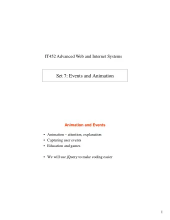 Set 7: Events and Animation  Animation and Events  Animation  attention, explanation