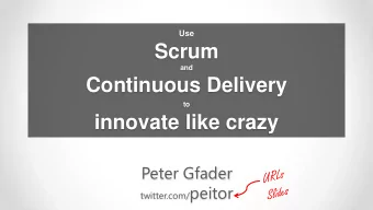 innovate like crazy  Peter Gfader twitter.com/ peitor  Your customer?  Image source: