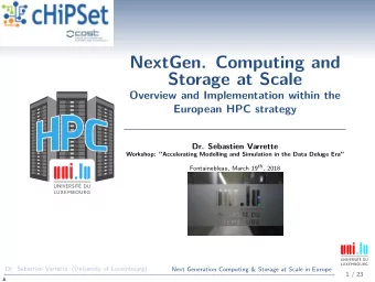 NextGen. Computing and  Storage at Scale  Overview and Implementation within the  European HPC