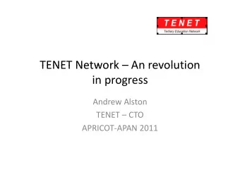 TENET Network  An revolution TENET Network  An revolution in progress  p  g  Andrew Alston