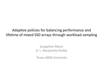 Adap%ve policies for balancing performance and  life%me of mixed SSD arrays through workload