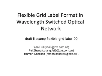 Flexible  Grid  Label  Format  in    Wavelength  Switched  Op:cal