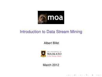 Introduction to Data Stream Mining  Albert Bifet  March 2012  Motivation  Source: IDCs Digital