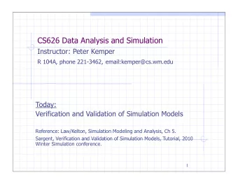 CS626 Data Analysis and Simulation  Instructor: Peter Kemper R 104A, phone 221-3462,