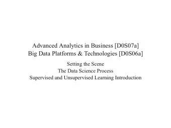 Advanced Analytics in Business [D0S07a]  Big Data Platforms &amp; Technologies [D0S06a]  Setting