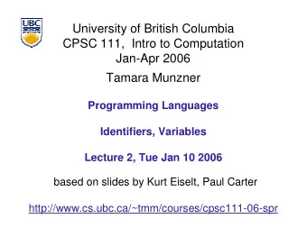 University of British Columbia  CPSC 111, Intro to Computation  Jan-Apr 2006  Tamara Munzner