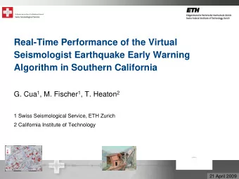 Seismologist Earthquake Early Warning  Algorithm in Southern California G. Cua 1 , M. Fischer 1 ,