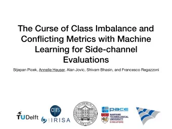 The Curse of Class Imbalance and  Conflicting Metrics with Machine  Learning for Side-channel