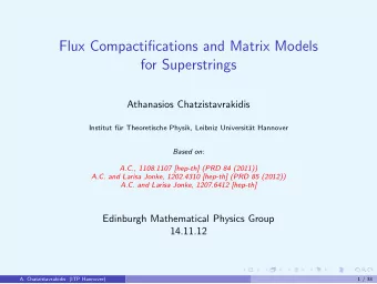 Flux Compactifications and Matrix Models  for Superstrings  Athanasios Chatzistavrakidis  Institut