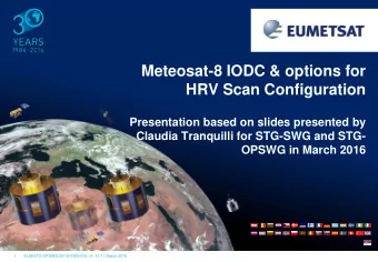 Meteosat-8 IODC &amp; options for  HRV Scan Configuration  Presentation based on slides presented