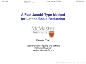 A Fast Jacobi-Type Method  for Lattice Basis Reduction  Zhaofei Tian  Department of Computing and
