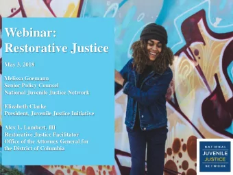 Webinar:  Restorative Justice  May 3, 2018  Melissa Goemann  Senior Policy Counsel  National