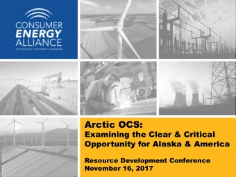 Arctic OCS:  Examining the Clear &amp; Critical  Opportunity for Alaska &amp; America  Resource