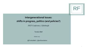 Intergenerational Issues:  shifts in progress, politics (and policies?)  INET Conference, Edinburgh