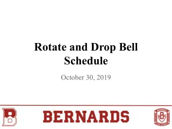 Rotate and Drop Bell  Schedule  October 30, 2019  Timeline   2015-2016 School Year: Volunteer