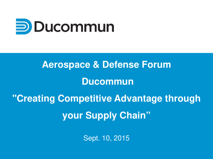 aerospace defense forum ducommun creating competitive