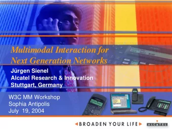 Multimodal Interaction for  Next Generation Networks  Jrgen Sienel  Alcatel Research &amp;