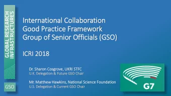 Good Practice Framework  Group of  f Senior Officials (G  (GSO)  ICRI 2018  IC  Dr  Dr. Sh  Sharon
