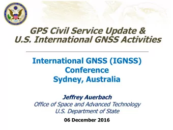 U.S. International GNSS Activities  International GNSS (IGNSS)  Conference  Sydney, Australia
