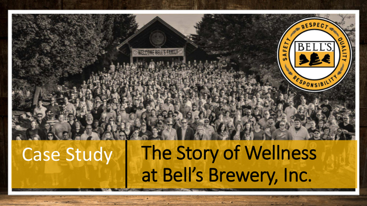 the e story ry o of welln llness case study at at bel ell